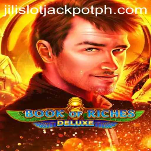 Book of Riches Deluxe: Unveiling the World of Jili Slot Jackpot