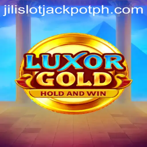LuxorGold: Exploring the Thrill of Jili Slot Jackpot